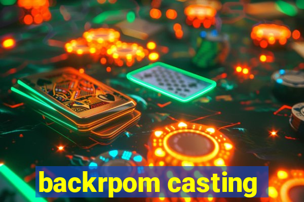 backrpom casting